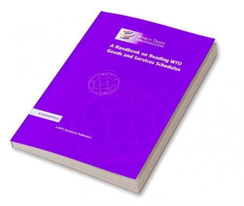 A Handbook on Reading WTO Goods and Services Schedules