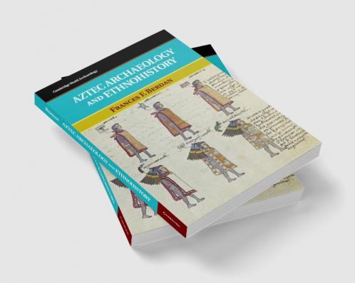 Aztec Archaeology and Ethnohistory
