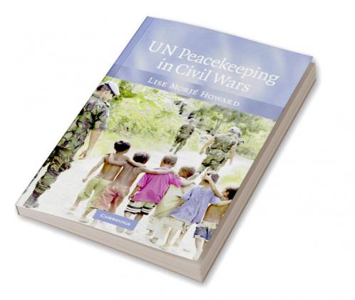 UN Peacekeeping in Civil Wars