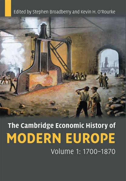 The Cambridge Economic History of Modern Europe