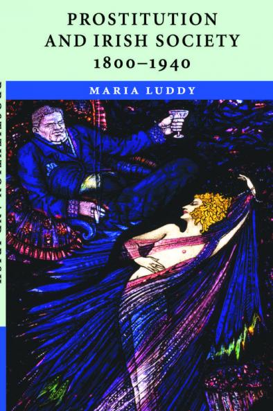 Prostitution and Irish Society 1800-1940