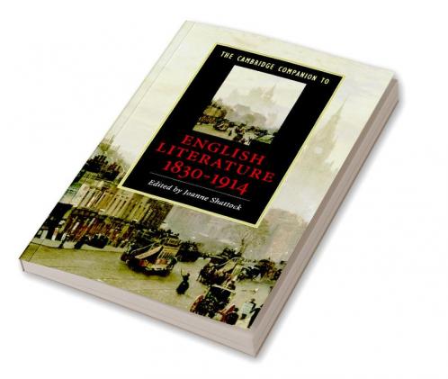 The Cambridge Companion to English Literature 1830-1914