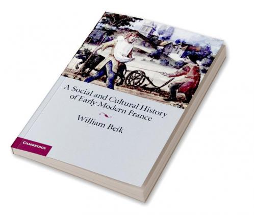 A Social and Cultural History of Early Modern France