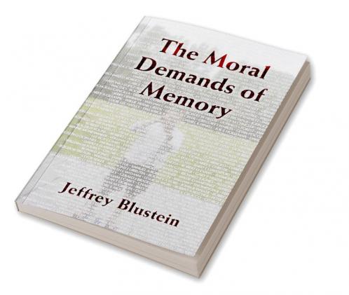 The Moral Demands of Memory