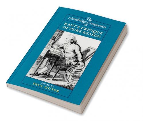 The Cambridge Companion to Kant's Critique of Pure Reason