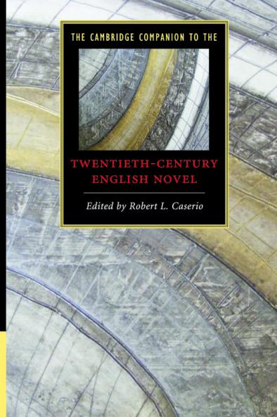 The Cambridge Companion to the Twentieth-Century English Novel