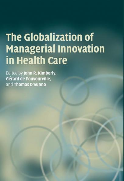 The Globalization of Managerial Innovation in Health Care