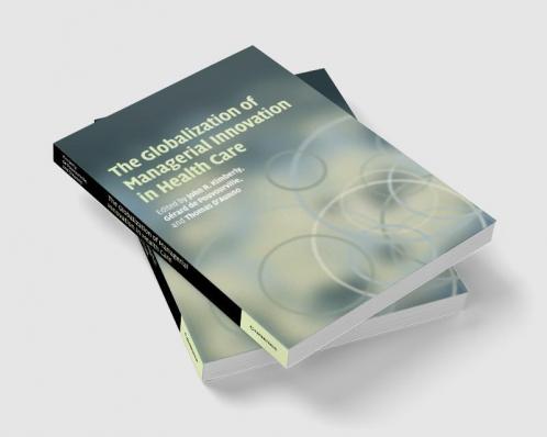 The Globalization of Managerial Innovation in Health Care