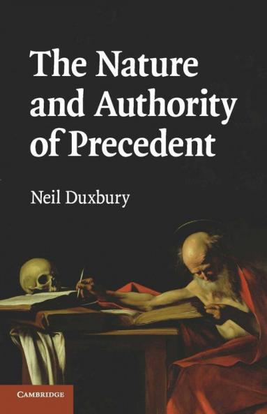 The Nature and Authority of Precedent