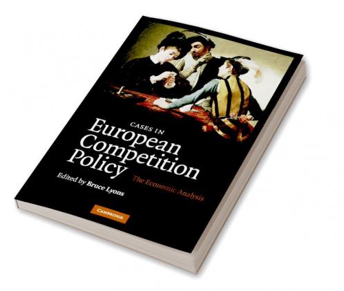 Cases in European Competition Policy
