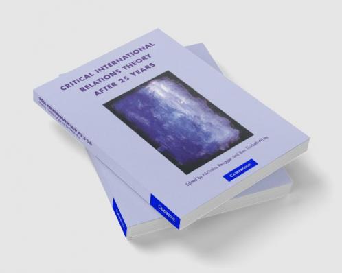 Critical International Relations Theory After 25 Years