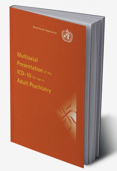 Multiaxial Presentation of the ICD-10 for Use in Adult Psychiatry