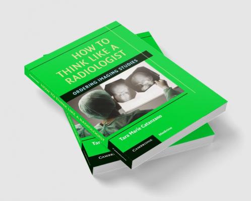 How to Think Like a Radiologist