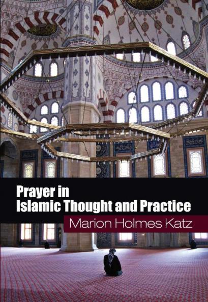 Prayer in Islamic Thought and Practice