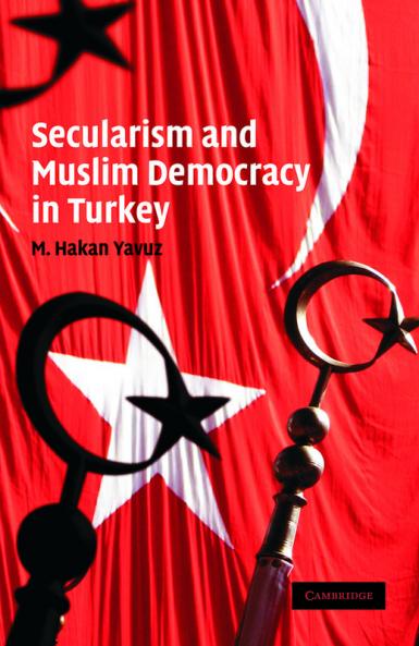 Secularism and Muslim Democracy in Turkey