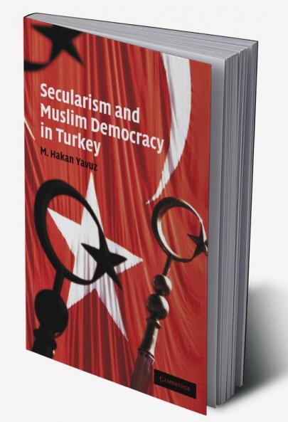 Secularism and Muslim Democracy in Turkey