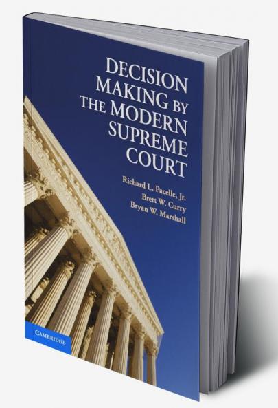 Decision Making by the Modern Supreme Court