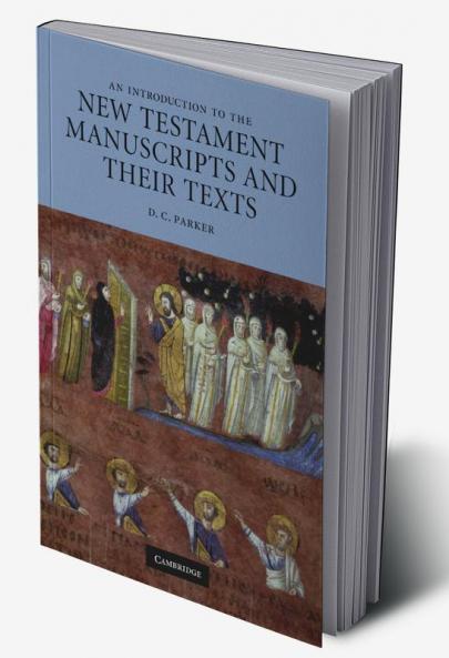 An Introduction to the New Testament Manuscripts and Their Texts
