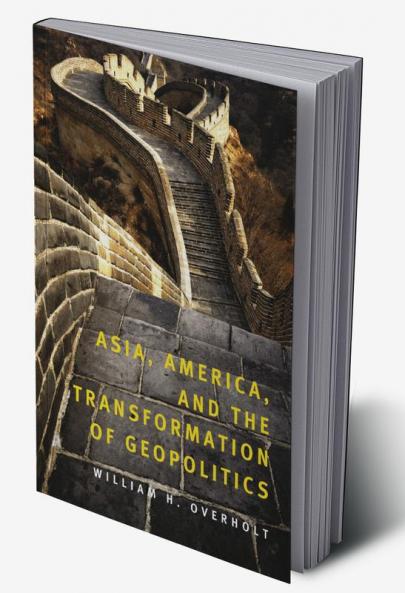 Asia America and the Transformation of Geopolitics