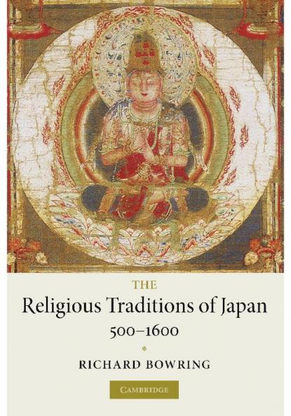 The Religious Traditions of Japan 500 1600
