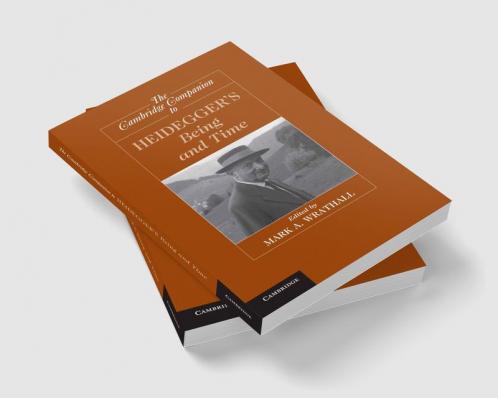The Cambridge Companion to Heidegger's Being and Time