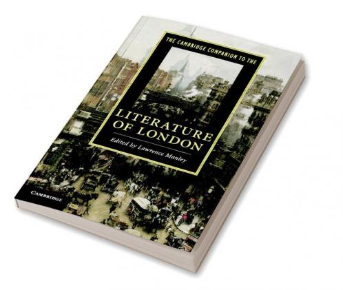 The Cambridge Companion to the Literature of London