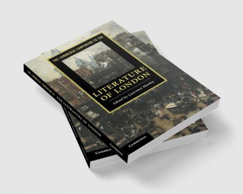 The Cambridge Companion to the Literature of London