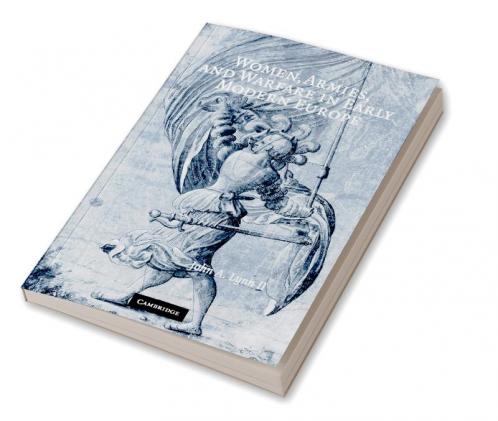 Women Armies and Warfare in Early Modern Europe