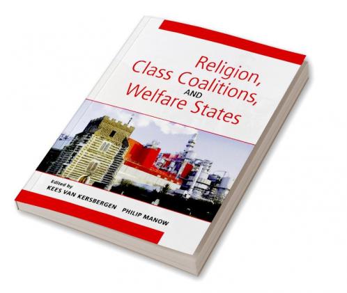 Religion Class Coalitions and Welfare States