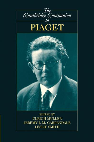 The Cambridge Companion to Piaget