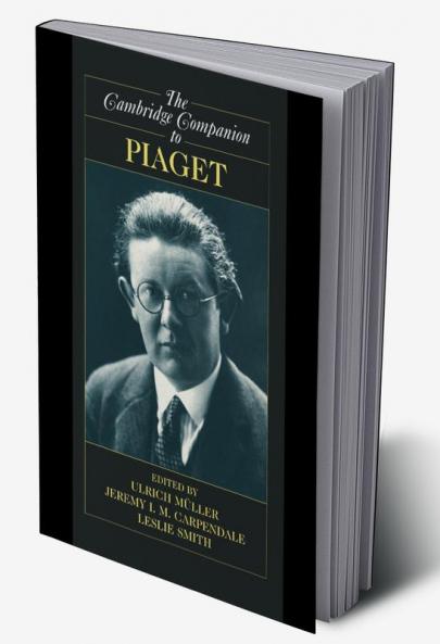 The Cambridge Companion to Piaget