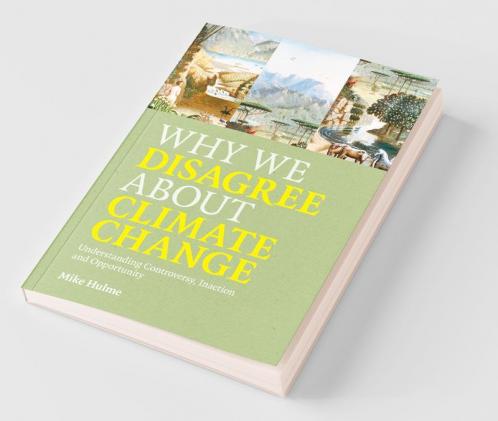 Why We Disagree about Climate Change