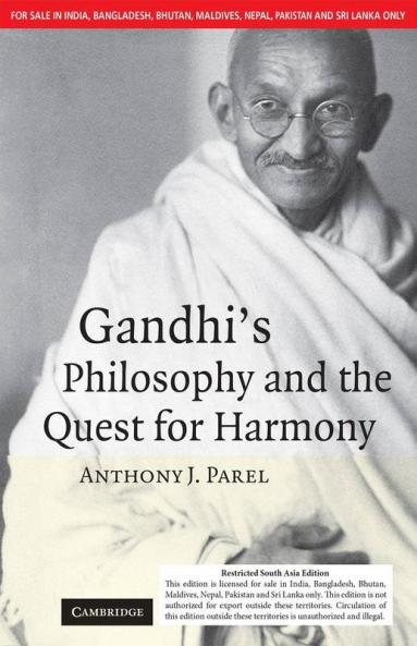 GANDHI'S PHILOSOPHY AND THE QUEST FOR HARMONY (SOUTH ASIA EDITION)