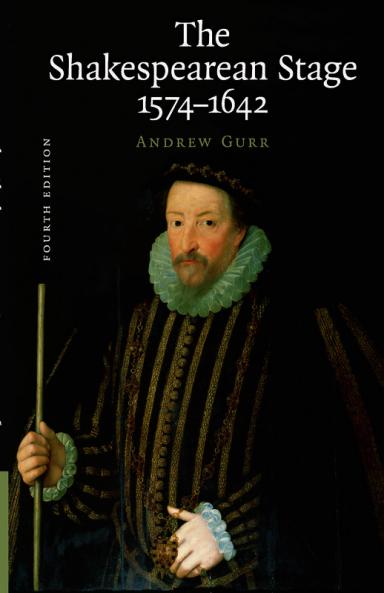 The Shakespearean Stage 1574-1642
