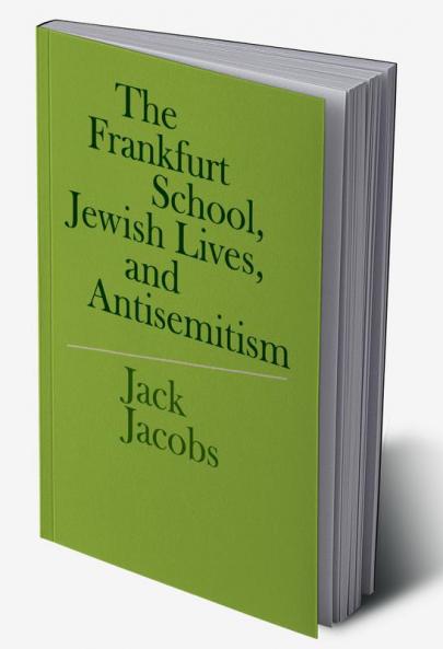 The Frankfurt School Jewish Lives and Antisemitism