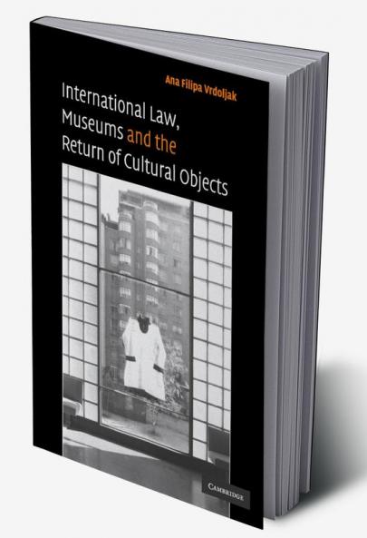 International Law Museums and the Return of Cultural             Objects