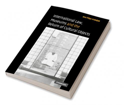 International Law Museums and the Return of Cultural             Objects