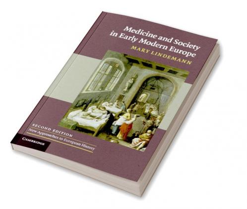 Medicine and Society in Early Modern Europe