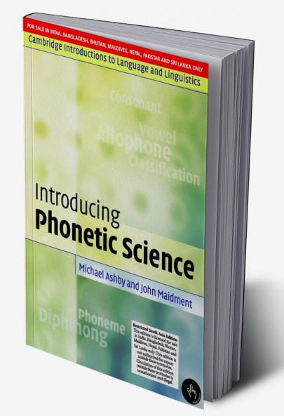 INTRODUCING PHONETIC SCIENCE (SOUTH ASIAN EDITION)