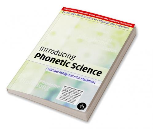 INTRODUCING PHONETIC SCIENCE (SOUTH ASIAN EDITION)