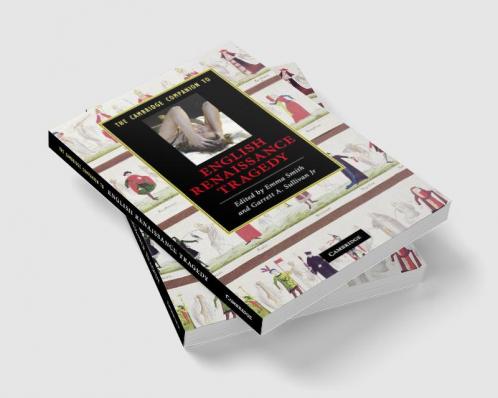 The Cambridge Companion to English Renaissance Tragedy