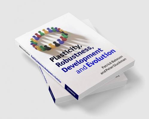 Plasticity Robustness Development and Evolution