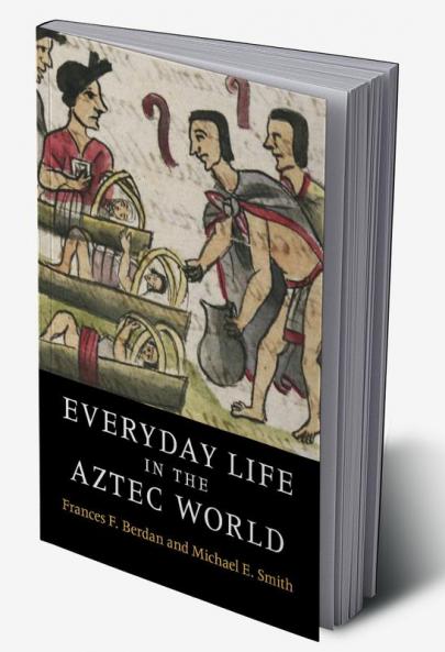 Everyday Life in the Aztec World