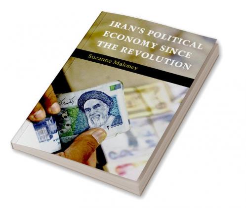 Iran's Political Economy since the Revolution