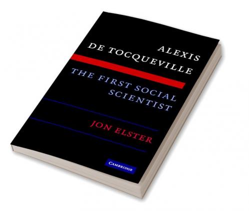 Alexis de Tocqueville the First Social Scientist