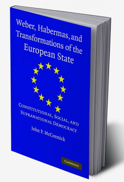 Weber Habermas and Transformations of the European State