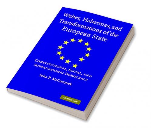 Weber Habermas and Transformations of the European State