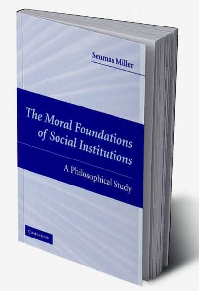 The Moral Foundations of Social Institutions
