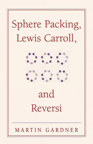 Sphere Packing Lewis Carroll and Reversi