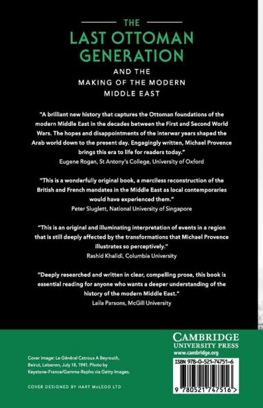 The Last Ottoman Generation and the Making of the Modern Middle             East